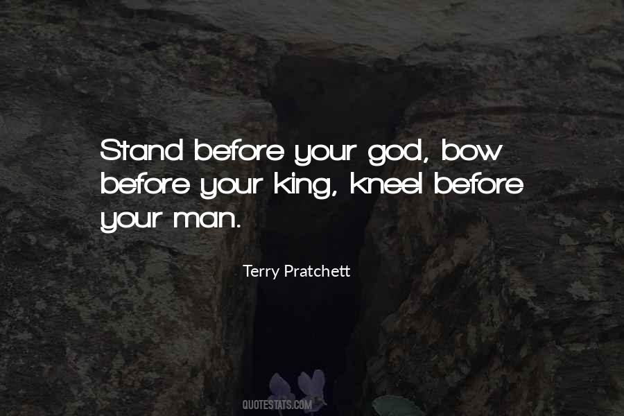 If You Kneel Before God Quotes #372739