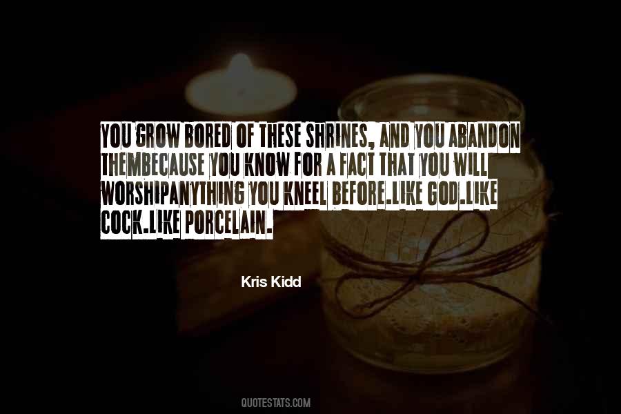 If You Kneel Before God Quotes #946395