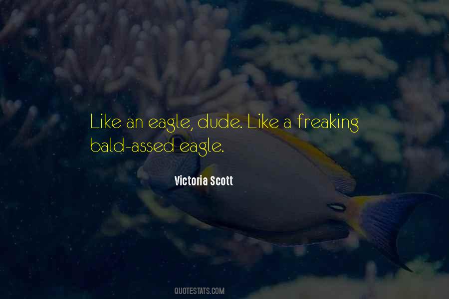 Quotes About The Bald Eagle #476595