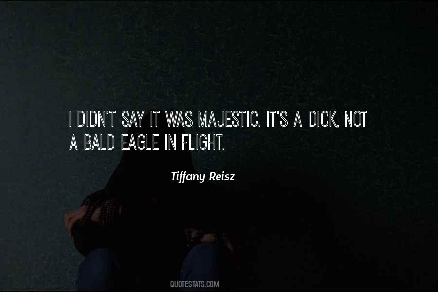 Quotes About The Bald Eagle #557466