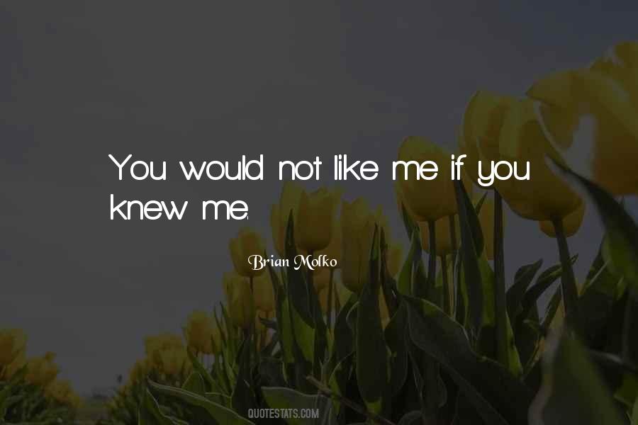 If You Knew Me Quotes #1520148