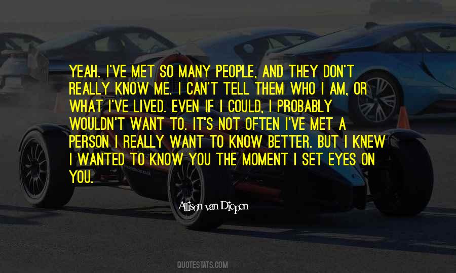 If You Knew What I Knew Quotes #882393