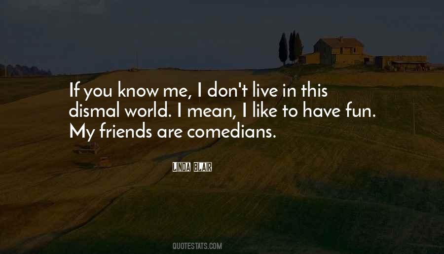If You Know Me Quotes #1168351