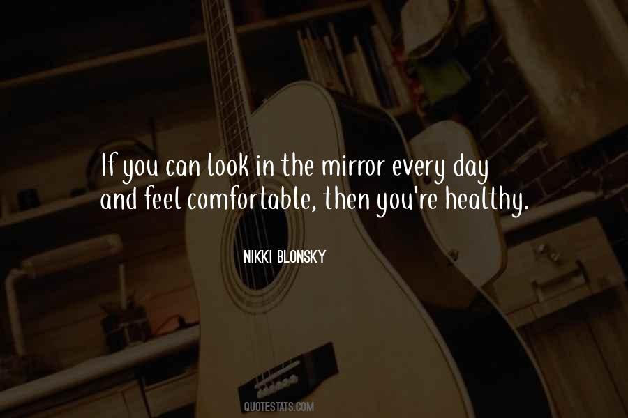 If You Look In The Mirror Quotes #1494276