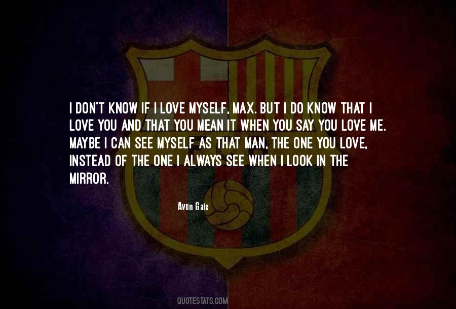 If You Look In The Mirror Quotes #1548492