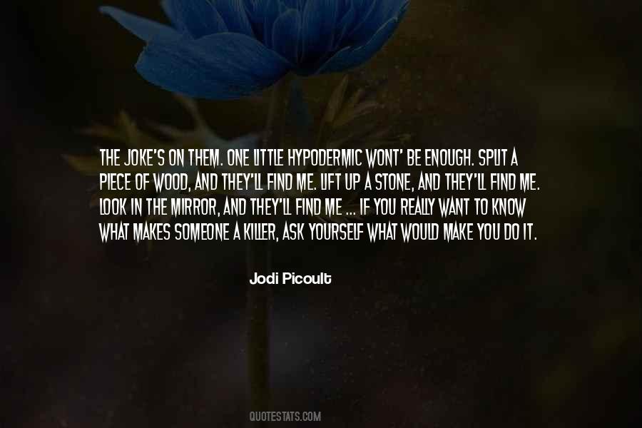If You Look In The Mirror Quotes #1762710