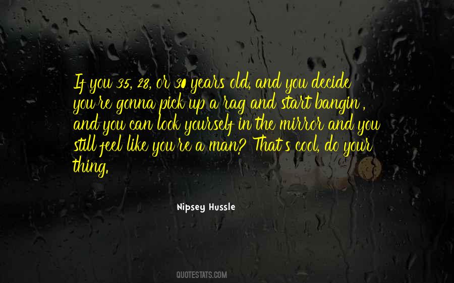 If You Look In The Mirror Quotes #1797651