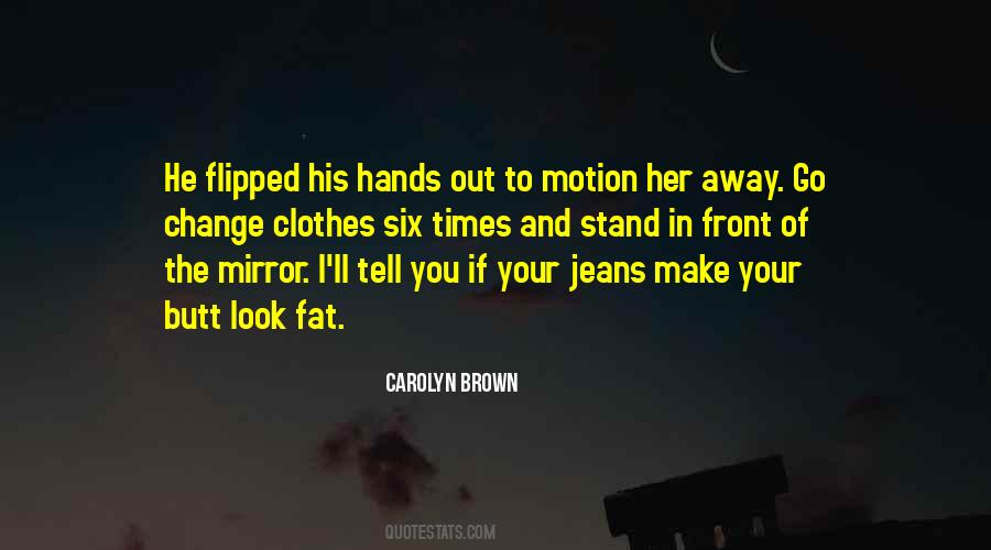 If You Look In The Mirror Quotes #394891