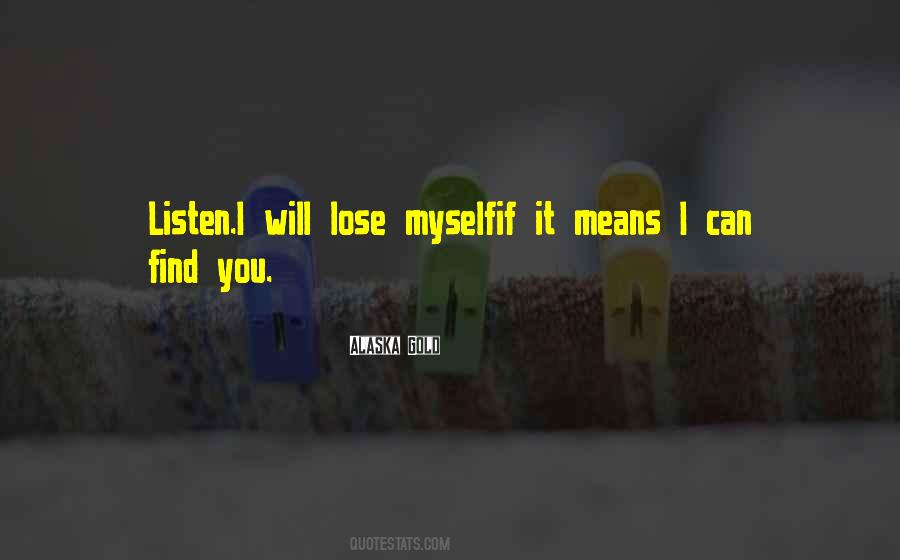 If You Lose Yourself Quotes #1767363