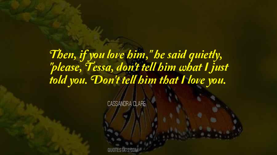 If You Love Him Quotes #418081