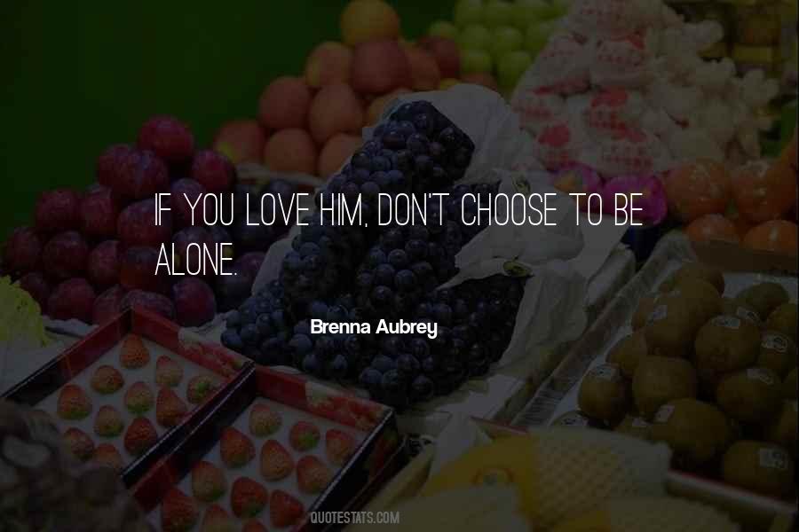 If You Love Him Quotes #787896