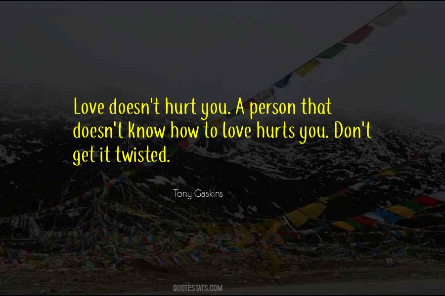 If You Love Me Don't Hurt Me Quotes #272255