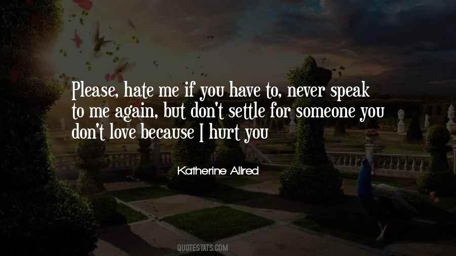 If You Love Me Don't Hurt Me Quotes #656364