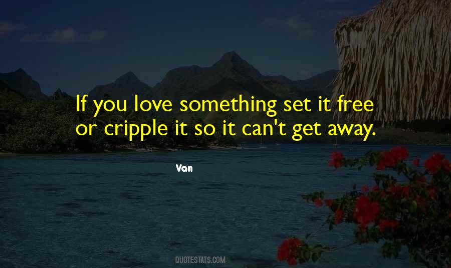 If You Love Something Quotes #1719243