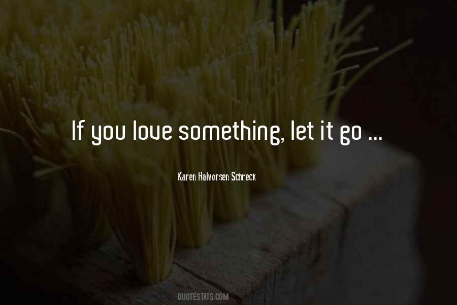 If You Love Something Quotes #21546