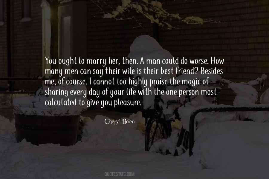If You Marry Your Best Friend Quotes #1317563