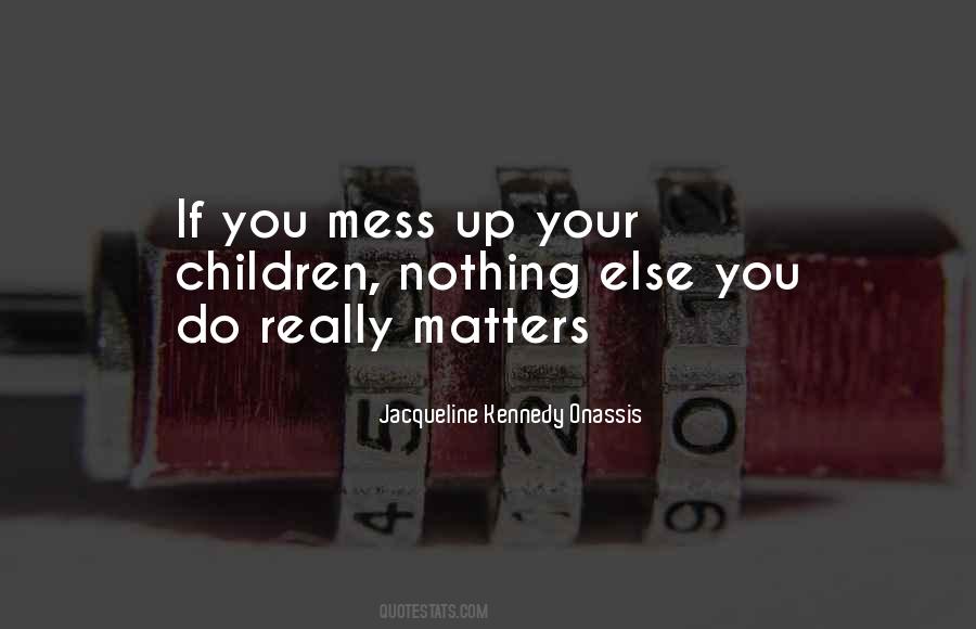 If You Mess Up Quotes #1874563