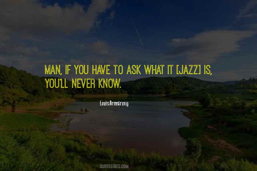 If You Never Ask You'll Never Know Quotes #1382843