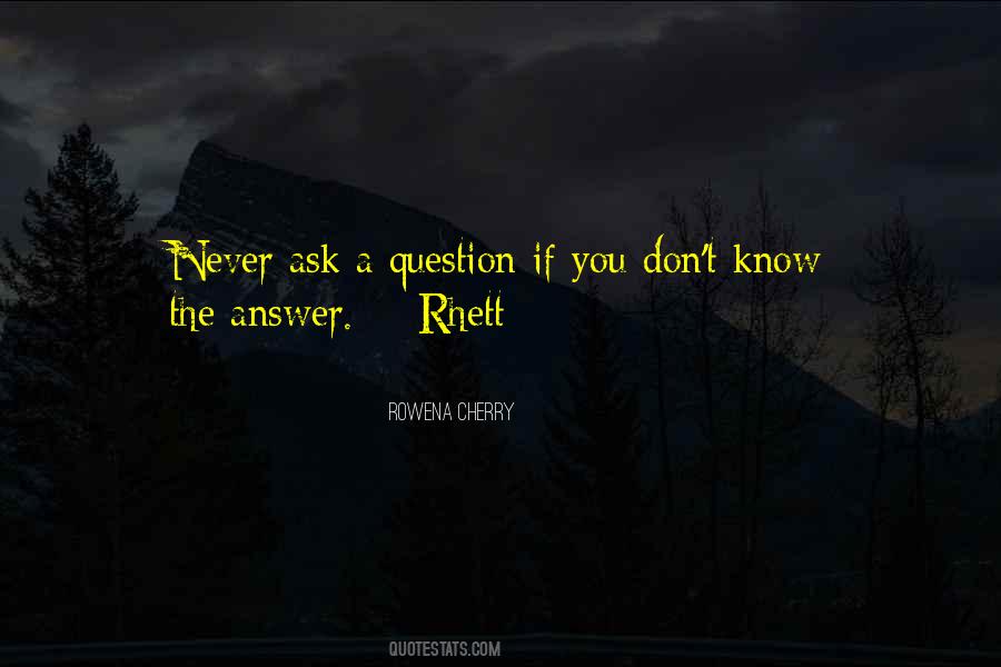 If You Never Ask You'll Never Know Quotes #766345