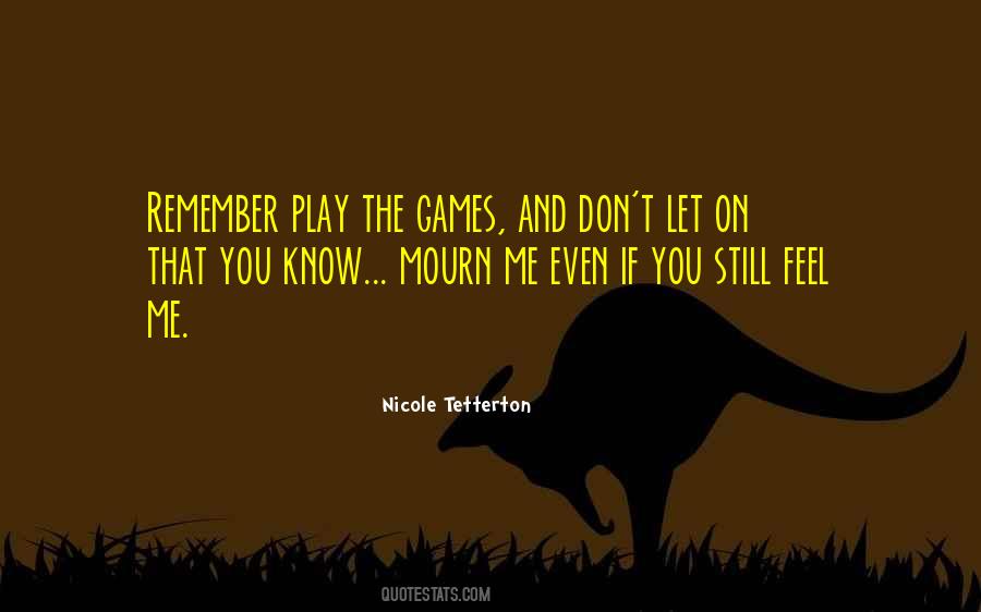 If You Play Games Quotes #1120436