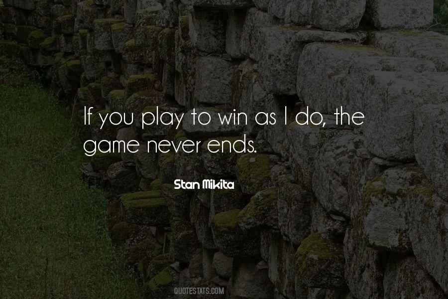 If You Play Games Quotes #953335