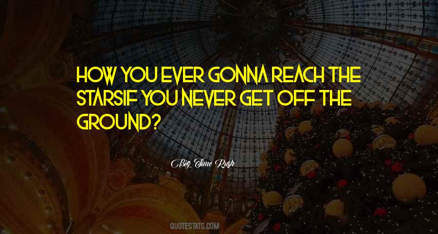 If You Reach For The Stars Quotes #455131