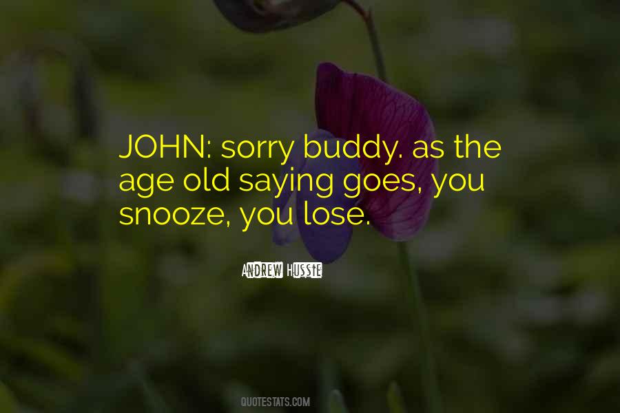 If You Snooze You Lose Quotes #989756