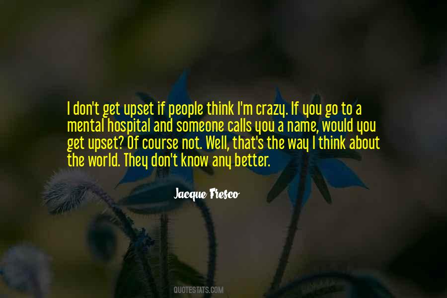If You Think I'm Crazy Quotes #111603