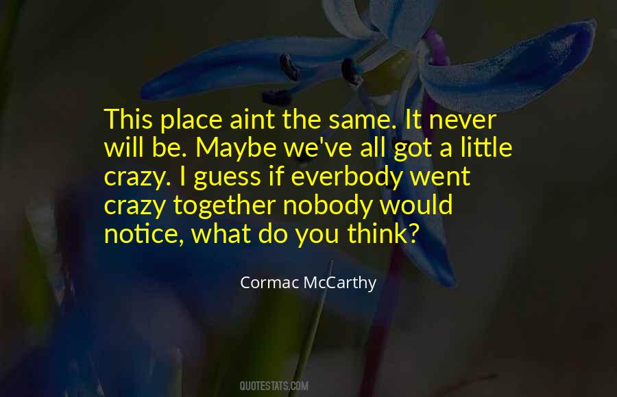 If You Think I'm Crazy Quotes #1148929