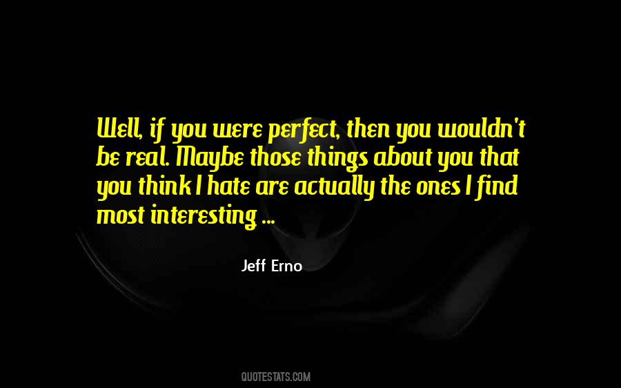 If You Think You Are Perfect Quotes #196919