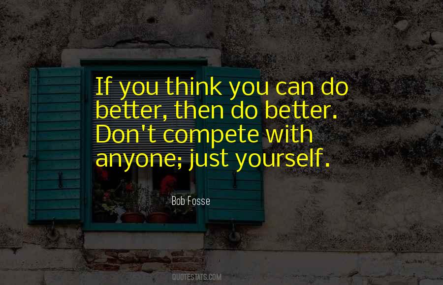 If You Think You Can Do Better Quotes #475184