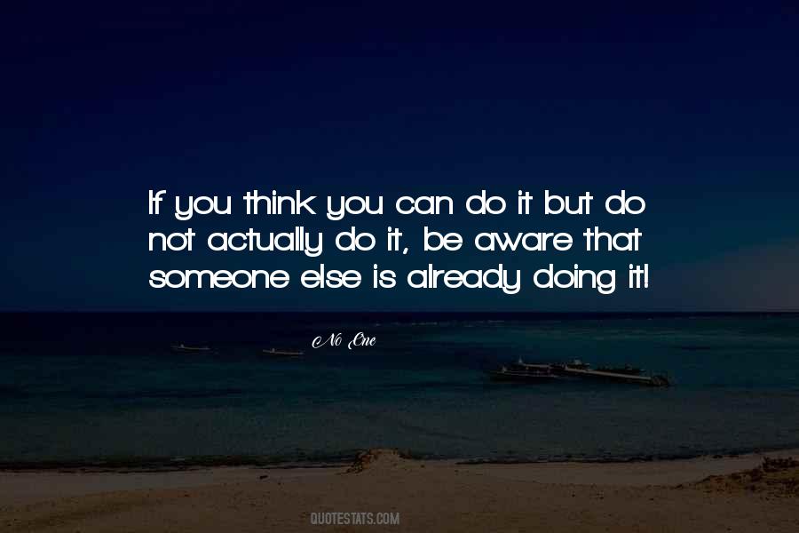 If You Think You Can Do It Quotes #1779284