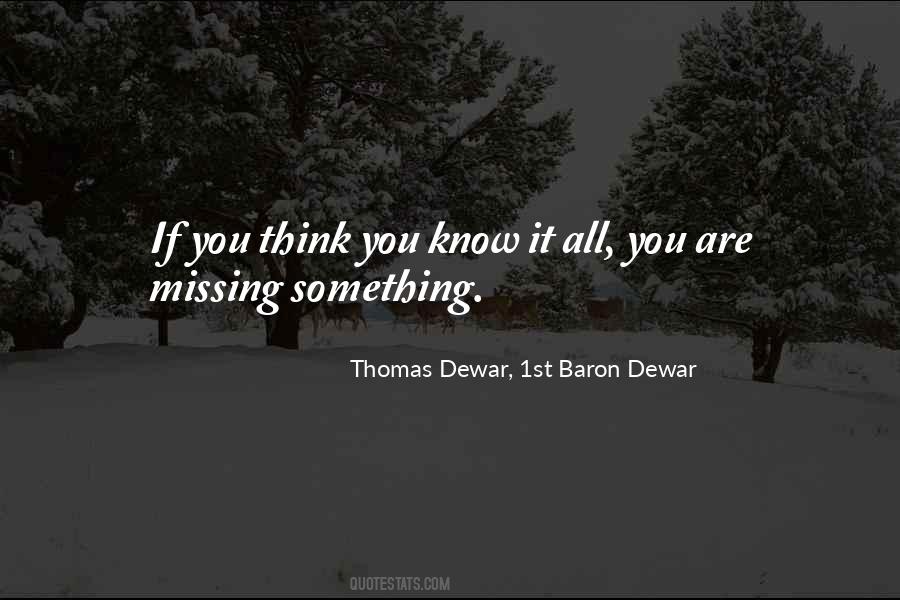 If You Think You Know It All Quotes #1615175