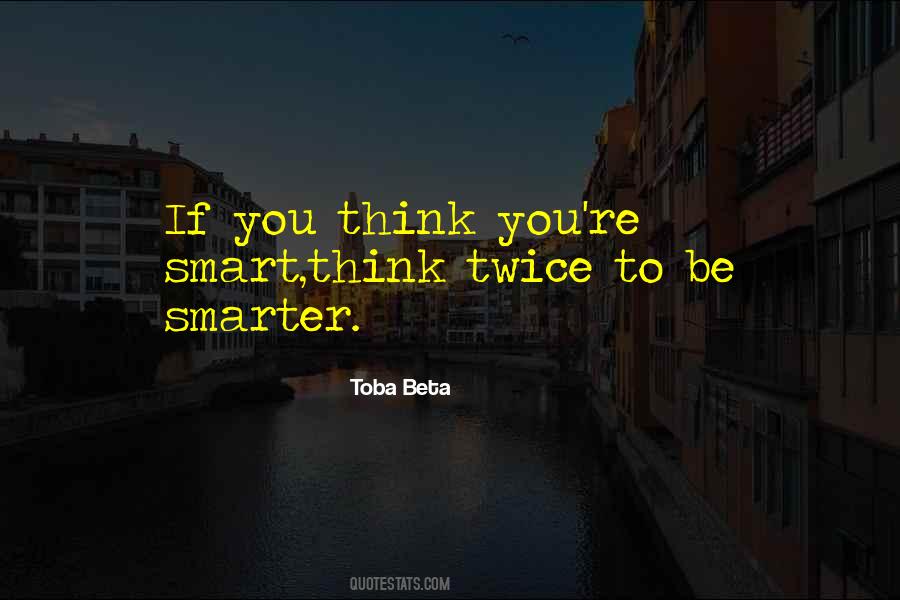 If You Think You're Smart Quotes #1724723