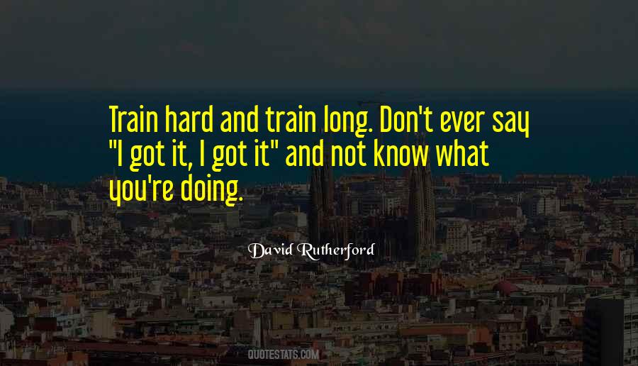 If You Train Hard Quotes #798637