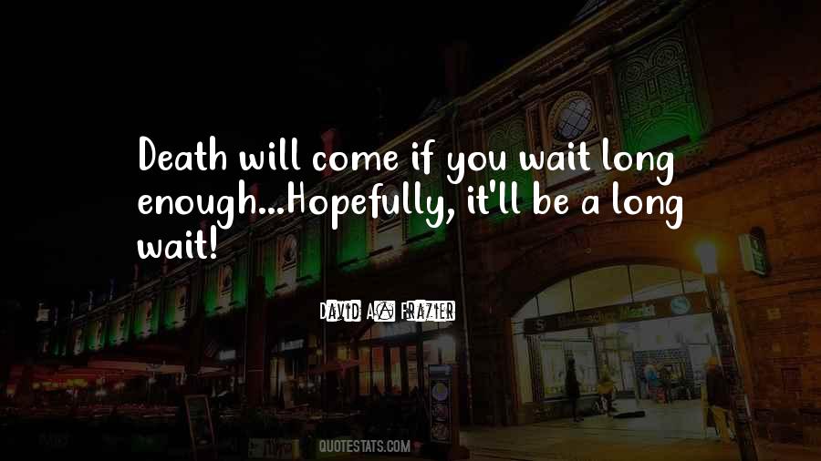 If You Wait Quotes #972508