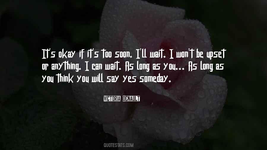 If You Wait Too Long Quotes #838683
