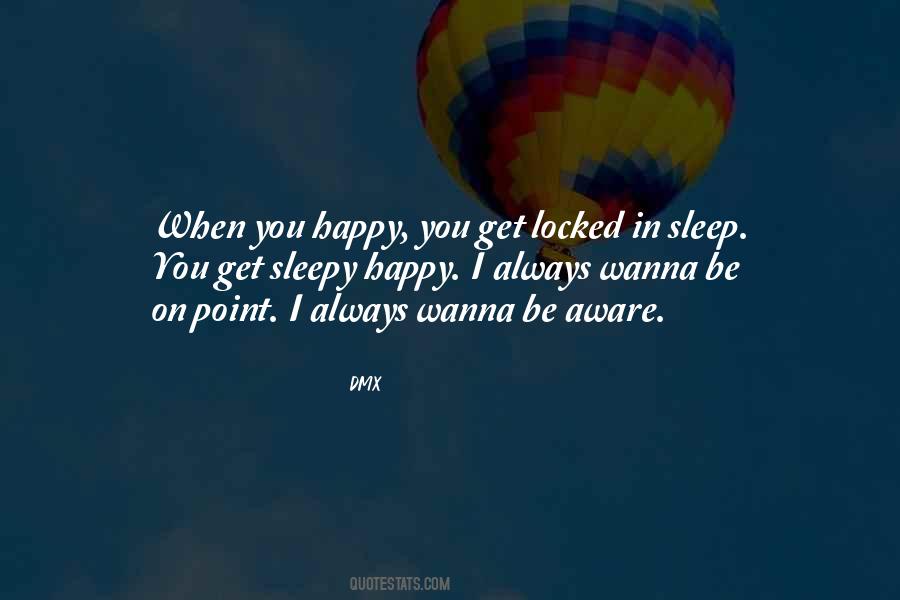 If You Wanna Be Happy Quotes #1042186