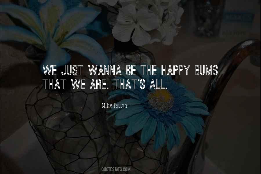 If You Wanna Be Happy Quotes #511502