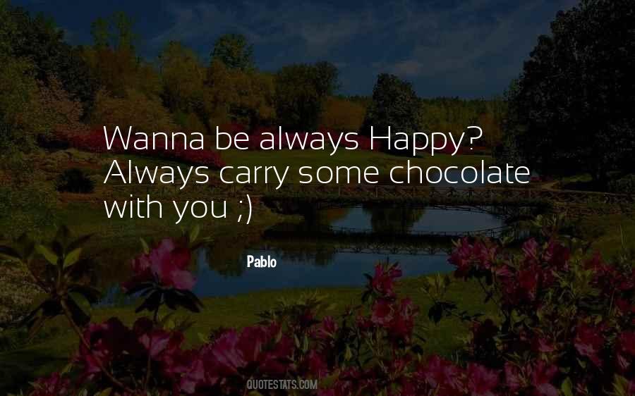 If You Wanna Be Happy Quotes #977908