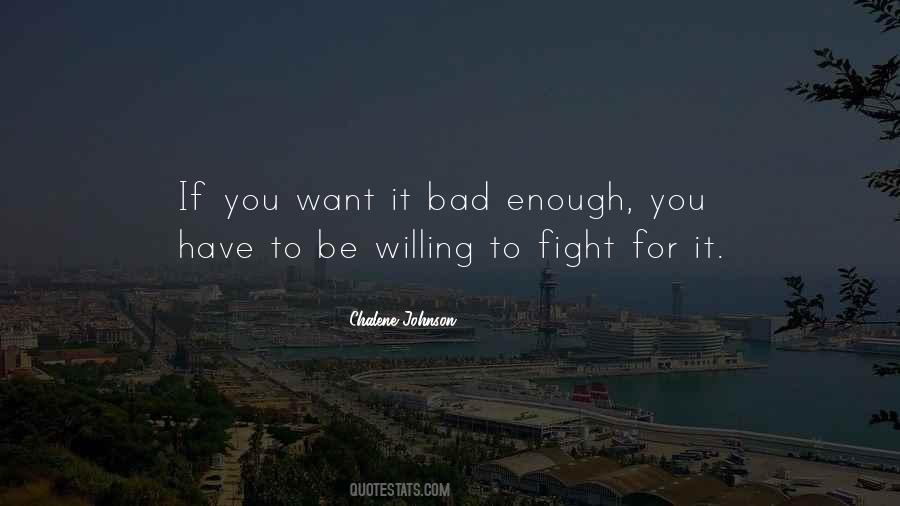 If You Want It Bad Enough Quotes #1338229