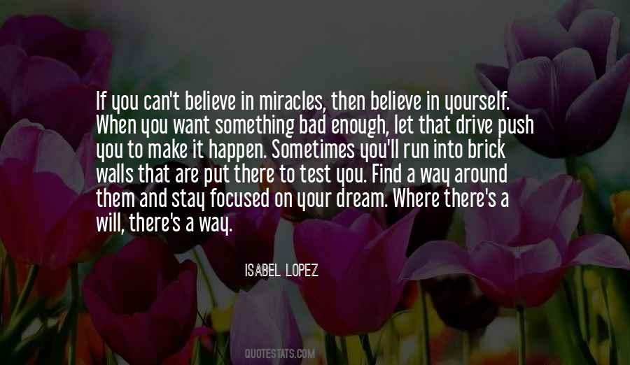 If You Want It Bad Enough Quotes #1549611