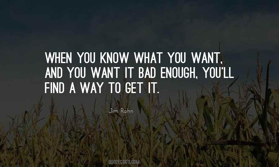 If You Want It Bad Enough Quotes #74249