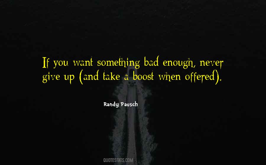 If You Want It Bad Enough Quotes #98114