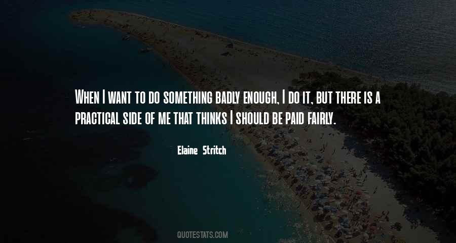 If You Want It Badly Enough Quotes #1331980