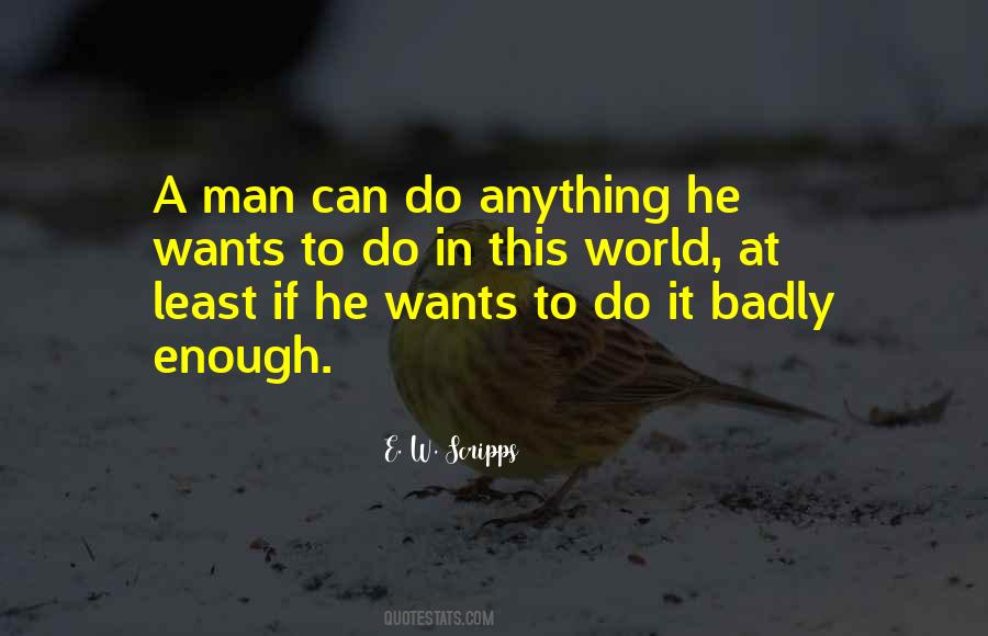 If You Want It Badly Enough Quotes #362105