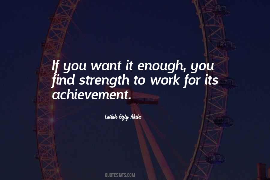 If You Want It Enough Quotes #1354500