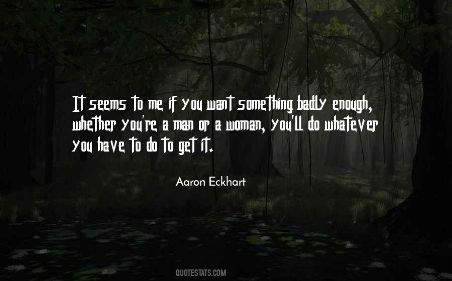 If You Want It Enough Quotes #713382