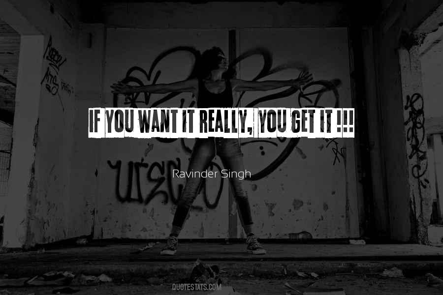 If You Want It Quotes #1370611