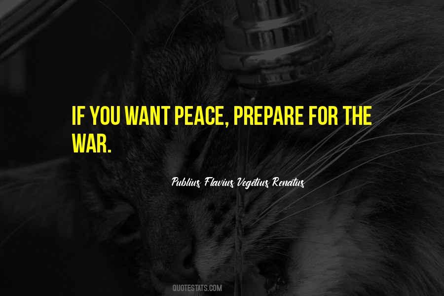 If You Want Peace Prepare For War Quotes #1846697